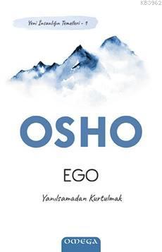 Ego - Yeni İnsanlığın Temelleri 1; Yanılsamadan Kurtulmak