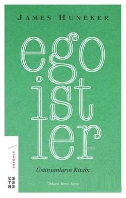 Egoistler - James Huneker | Yeni ve İkinci El Ucuz Kitabın Adresi