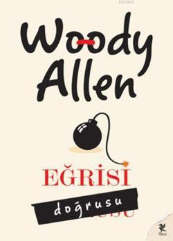 Eğrisi Doğrusu - Woody Allen | Yeni ve İkinci El Ucuz Kitabın Adresi