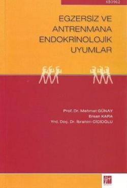 Egzersiz ve Antrenmana Endokrinolojik Uyumlar - Mehmet Günay İbrahim C