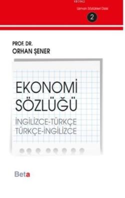 Ekonomi Sözlüğü - Orhan Şener- | Yeni ve İkinci El Ucuz Kitabın Adresi