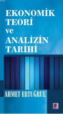 Ekonomik Teori ve Analizin Tarihi - Ahmet Ertuğrul | Yeni ve İkinci El