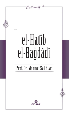 El- Hatib El-Bağdağdi (Öncülerimiz-16) - Mehmet Salih Arı | Yeni ve İk
