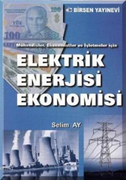 Elektrik Enerjisi Ekonomisi - Selim Ay | Yeni ve İkinci El Ucuz Kitabı