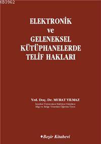 Elektronik ve Geleneksel Kütüphanelerde Telif Hakları - Murat Yılmaz |