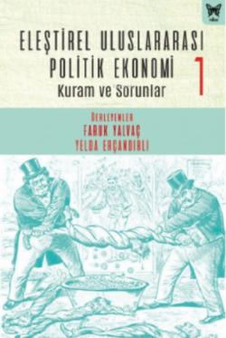 Eleştirel Uluslararası Politik Ekonomi - 1;Kuram ve Sorunlar