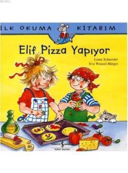 Elif Pizza Yapıyor - Liane Schneider | Yeni ve İkinci El Ucuz Kitabın 