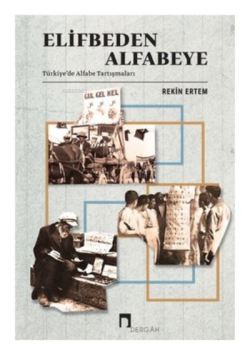 Elifbeden Alfabeye - Türkiyede Alfabe Tartışmaları - Rekin Ertem | Yen