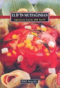 Elif'in Mutfağından - Elif Argıllı | Yeni ve İkinci El Ucuz Kitabın Ad