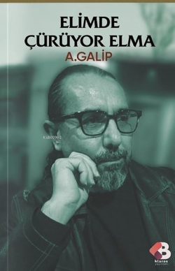 Elimde Çürüyor Elma - A. Galip | Yeni ve İkinci El Ucuz Kitabın Adresi
