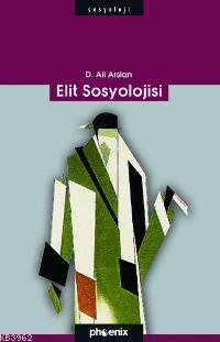 Elit Sosyolojisi - D. Ali Arslan | Yeni ve İkinci El Ucuz Kitabın Adre