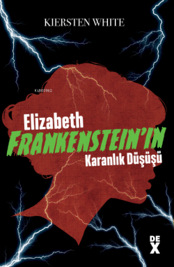 Elizabeth Frankenstein’ın Karanlık Düşüşü