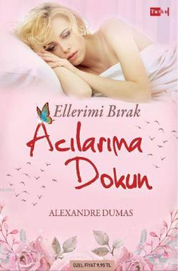 Ellerimi Bırak Acılarıma Dokun - Alexandre Dumas- | Yeni ve İkinci El 