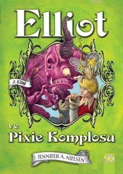 Elliot ve Pixie Komplosu (2. Kitap) - Jennifer A. Nielsen | Yeni ve İk