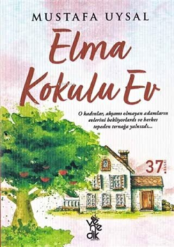 Elma Kokulu Ev - Mustafa Uysal | Yeni ve İkinci El Ucuz Kitabın Adresi