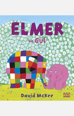 Elmer ve Gül - David Mckee | Yeni ve İkinci El Ucuz Kitabın Adresi