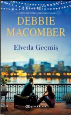 Elveda Geçmiş - Debbie Macomber | Yeni ve İkinci El Ucuz Kitabın Adres