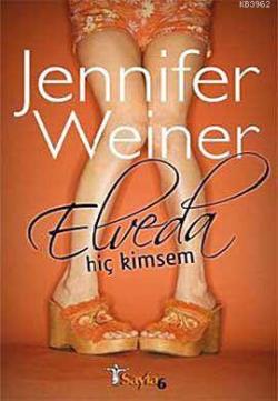 Elveda Hiç Kimsem - Jennifer Weiner | Yeni ve İkinci El Ucuz Kitabın A