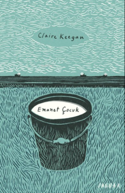 Emanet Çocuk - Claire Keegan | Yeni ve İkinci El Ucuz Kitabın Adresi