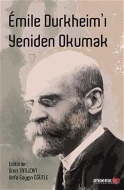 Emile Durkheim'ı Yeniden Okumak - Kolektif | Yeni ve İkinci El Ucuz Ki