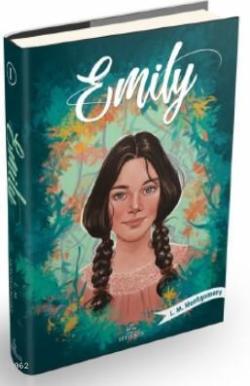 Emily - 1 - L. M. Montgomery | Yeni ve İkinci El Ucuz Kitabın Adresi