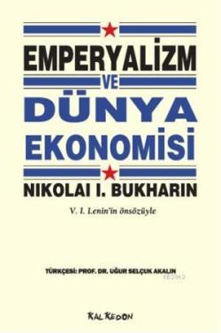 Emperyalizm ve Dünya Ekonomisi - Nikolai Bukharin | Yeni ve İkinci El 