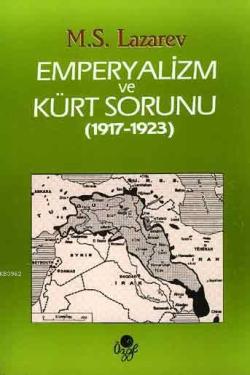 Emperyalizm ve Kürt Sorunu (1917 - 1923) - M. S. Lazarev | Yeni ve İki