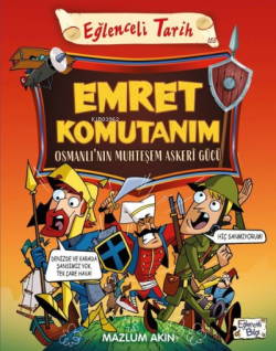 Emret Komutanım: Osmanlı'nın Muhteşem Askeri Gücü - Eğlenceli Tarih - 