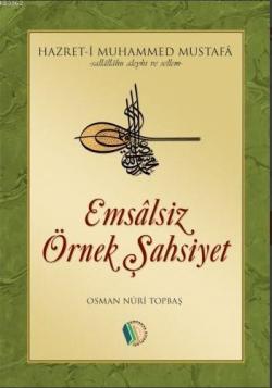 Emsalsiz Örnek Şahsiyet Muhammed Mustafa (s.a.v.) - Osman Nuri Topbaş 