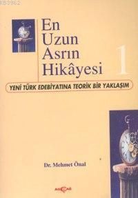 En Uzun Asrın Hikayesi 1; Yeni Türk Edebiyatında Teorik Bir Yaklaşım