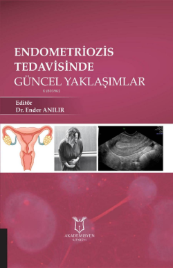 Endometriozis Tedavisinde Güncel Yaklaşımlar