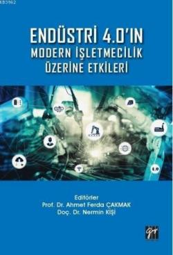 Endüstri 4.0'ın Modern İşletmecilik Üzerine Etkileri - Ahmet Ferda Çak