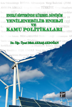 Enerji Sistemindeki Küresel Dönüşüm Yenilenebilir Enerji ve Kamu Politikaları