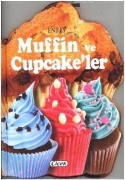 Enfes Muffin ve Cupcake'ler - Kolektif | Yeni ve İkinci El Ucuz Kitabı