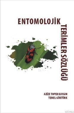 Entomolojik Terimler Sözlüğü - Azize Toper Kaygın | Yeni ve İkinci El 