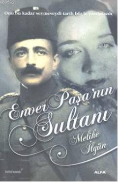Enver Paşanın Sultanı - Melike İlgün | Yeni ve İkinci El Ucuz Kitabın 