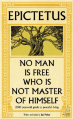 Epictetus / No Man is Free Who is Not Master of Himself