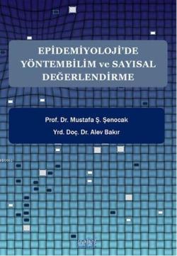Epidemiyoloji'de Yöntembilim ve Sayısal Değerlendirme - Mustafa Ş. Şen
