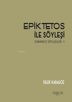 Epiktetos ile Söyleşi: ;Zamansız Söyleşiler-1