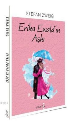 Erika Ewald'ın Aşkı - Stefan Zweig | Yeni ve İkinci El Ucuz Kitabın Ad