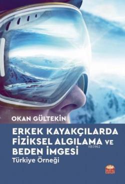 Erkek Kayakçılarda Fiziksel Algılama ve Beden İmgesi - Türkiye Örneği