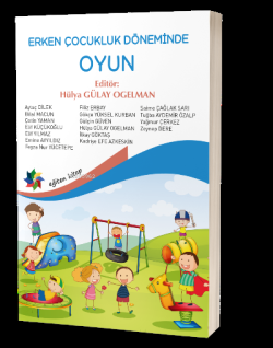 Erken Çocukluk Döneminde Oyun - Hülya Gülay Ogelman | Yeni ve İkinci E