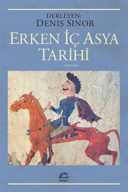 Erken İç Asya Tarihi - Denis Sinor | Yeni ve İkinci El Ucuz Kitabın Ad