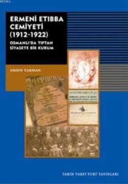Ermeni Etıbba Cemiyeti 1912-1922 - Arsen Yarman | Yeni ve İkinci El Uc