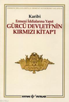 Ermeni İddialarına Yanıt; Gürcü Devleti'nin Kırmızı Kitap'ı