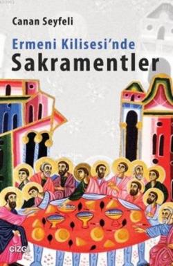 Ermeni Kilisesi'nde Sakramentler - Canan Seyfeli | Yeni ve İkinci El U