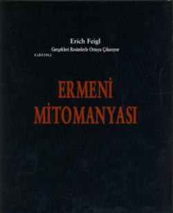 Ermeni Mitomanyası - Erich Feigl- | Yeni ve İkinci El Ucuz Kitabın Adr