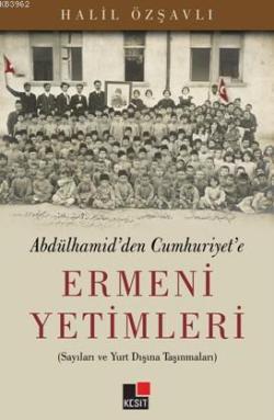 Ermeni Yetimleri - Halil Özşavlı | Yeni ve İkinci El Ucuz Kitabın Adre