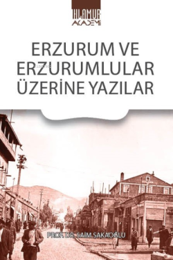 Erzurum Ve Erzurumlular Üzerine Yazıları