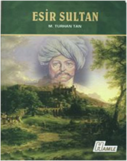 Esir Sultan - M. Turhan Tan | Yeni ve İkinci El Ucuz Kitabın Adresi